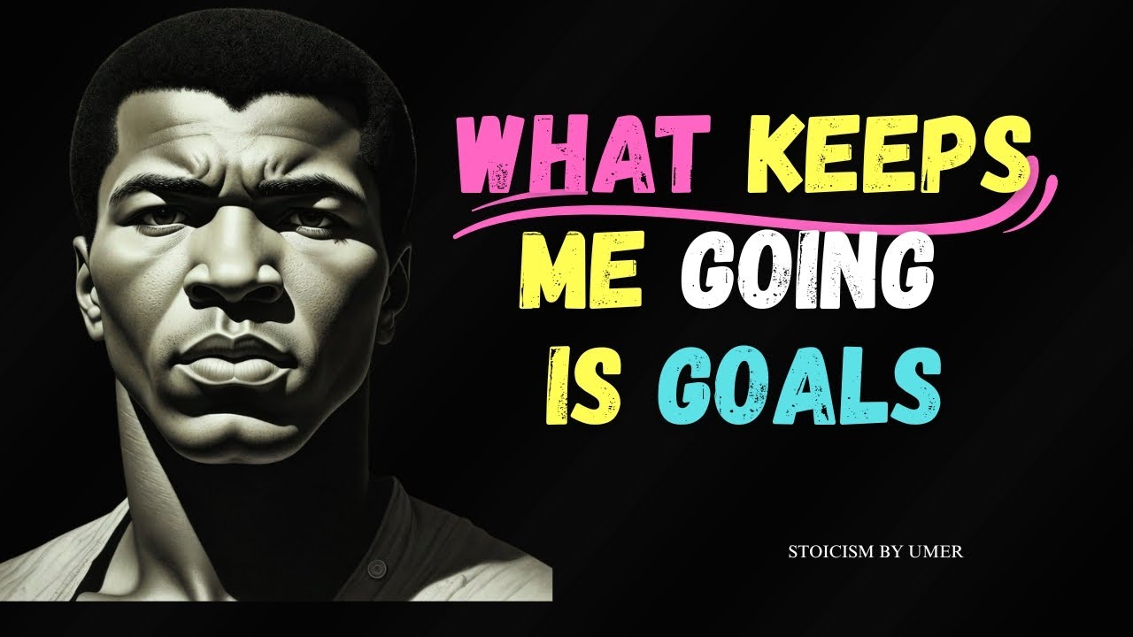 What Keeps Me Going Is Goals — The Mindset That Built Muhammad Ali