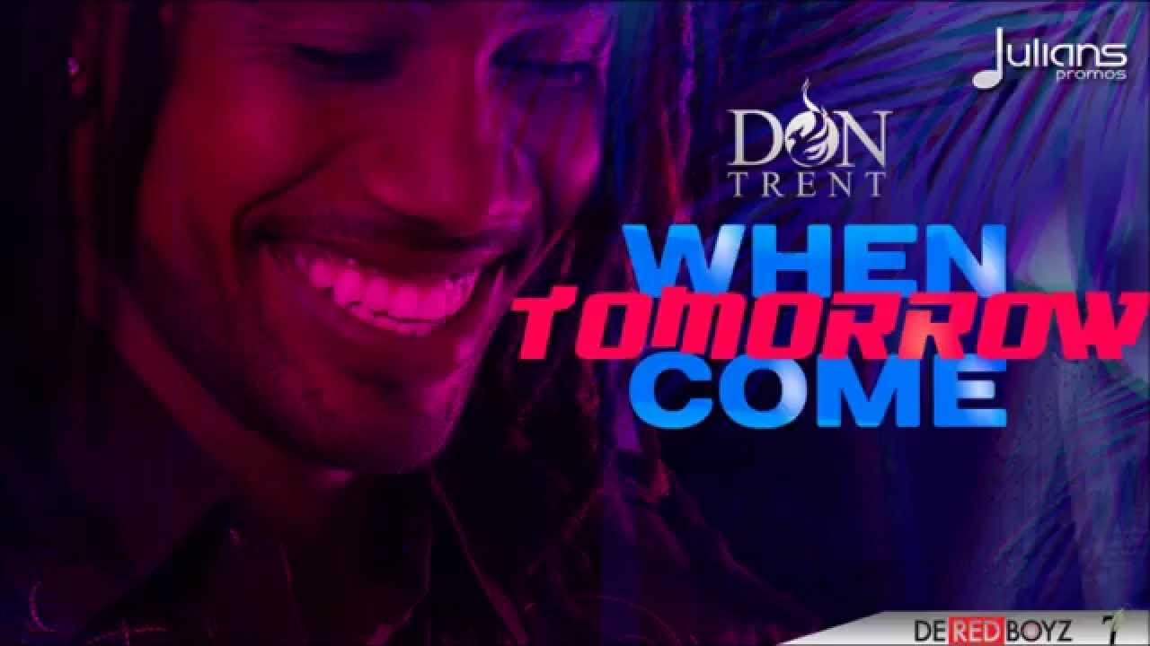Don Trent - When Tomorrow Comes "2015 Soca" (Crop Over) (Red Boyz Music)