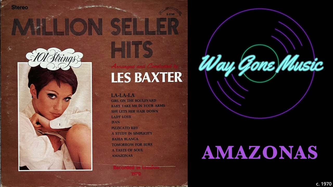 Смотреть «Les Baxter & 101 Strings - Amazonas» на YouTube Смотреть «Les Baxter & 101 Strings - Amazonas» на YouTube