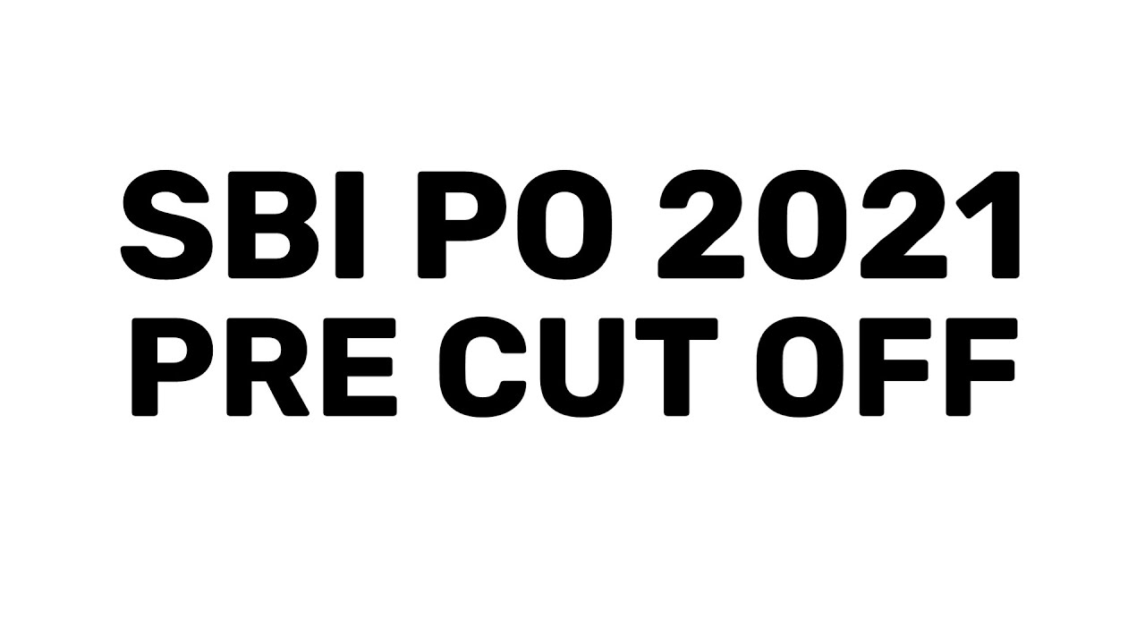SBI PO 2021 PRELIMS CUT OFF | SBI PO 2021 RESULT OUT & HERE IS SBI PO 2021 PRE CUT OFF