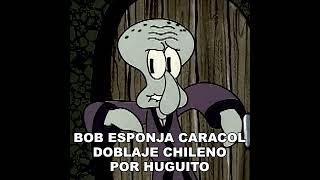 BOB ESPONJA CARACOL CHILENO - DOBLAJE CHILENO