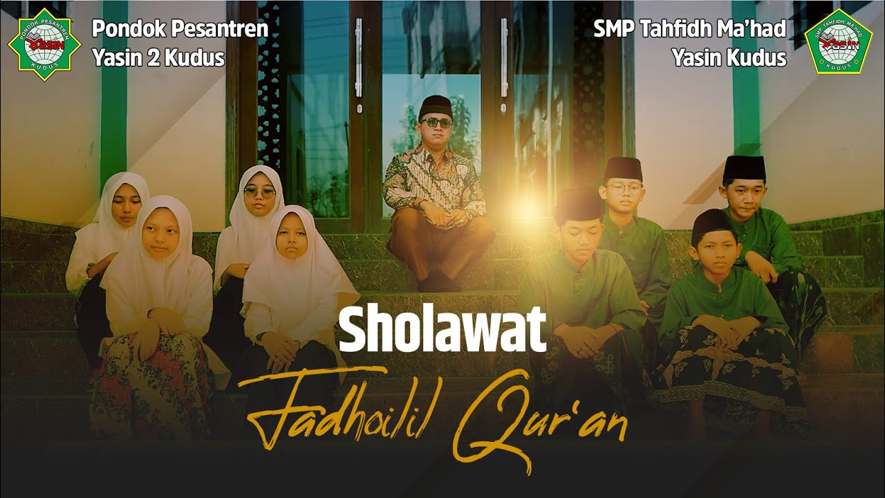 Sholawat Fadhoilil Qur'an | Ust Mas'ud Shahat dan Santri PP Yasin 2 - SMP Tahfidh Ma'had Yasin Kudus