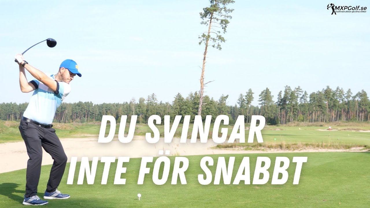 Nej, du svingar inte för snabbt! - MXPGolf.se