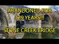Abandoned for 129 years | Huntingdon Railroad Stone Creek Bridge