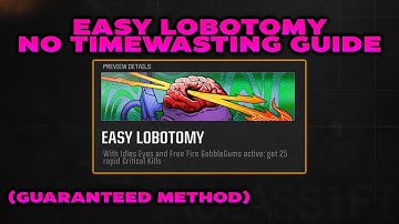 "Easy Lobotomy" Challenge Guide - No Timewasting