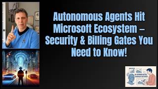 Autonomous Agents Hit Microsoft Ecosystem — Security & Billing Gates You Need to Know!