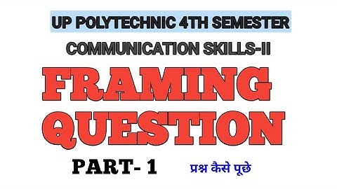 UP POLYTECHNIC 4TH SEMESTER | COMMUNICATION SKILLS-II | GOLD CLASSES | प्रश्न कैसे पूछे