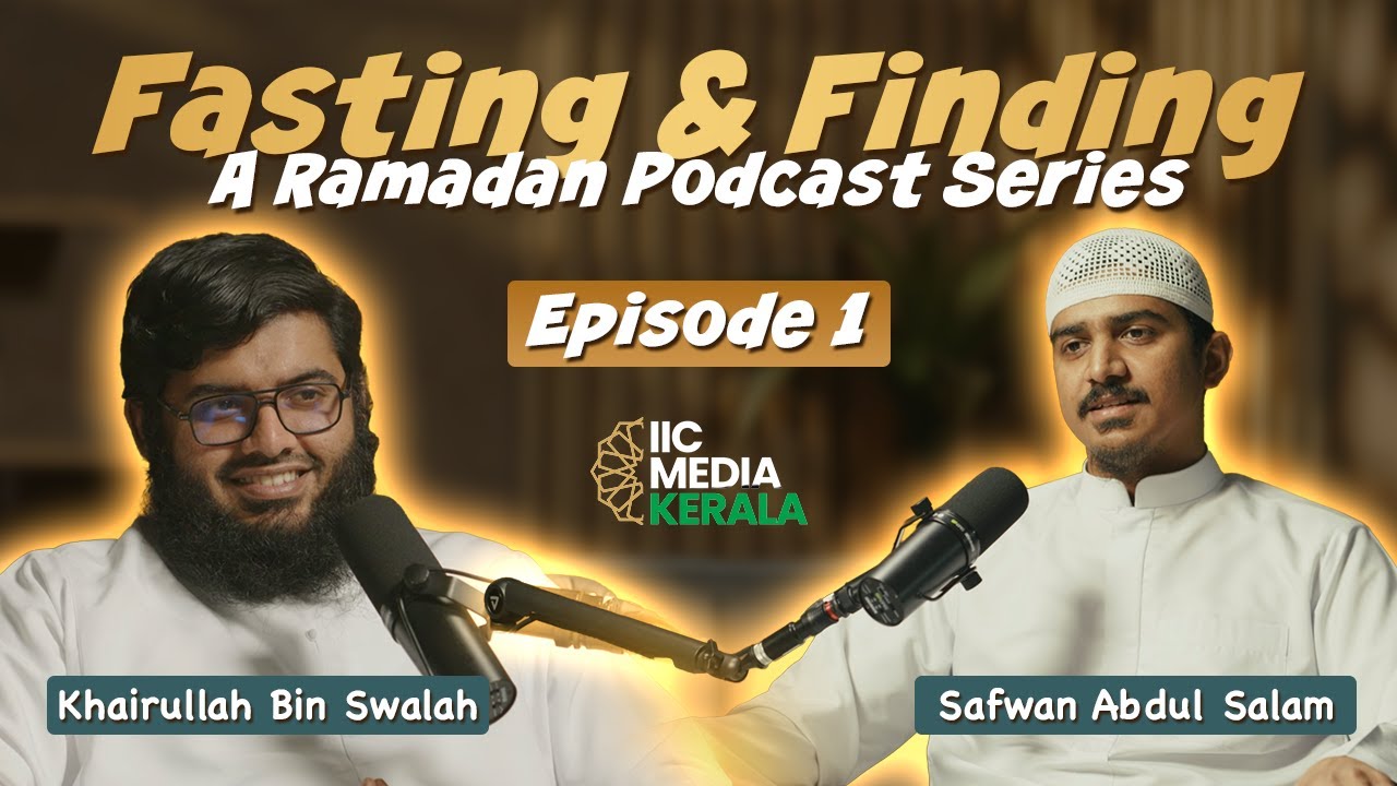 What is Ramadan?. | EP 1 | Fasting & Finding | IIC Media Kerala