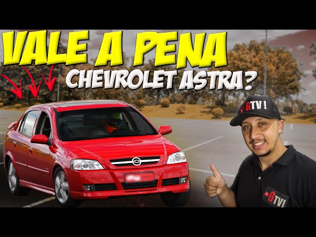 5 MOTIVOS para COMPRAR o CHEVROLET ASTRA