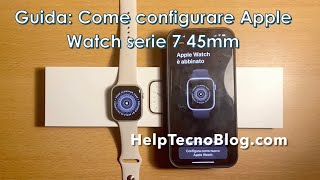 Come configurare Apple Watch serie 7 45mm Galassia - YouTube