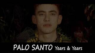 PALO SANTO - Years & Years  (LYRICS) Resimi