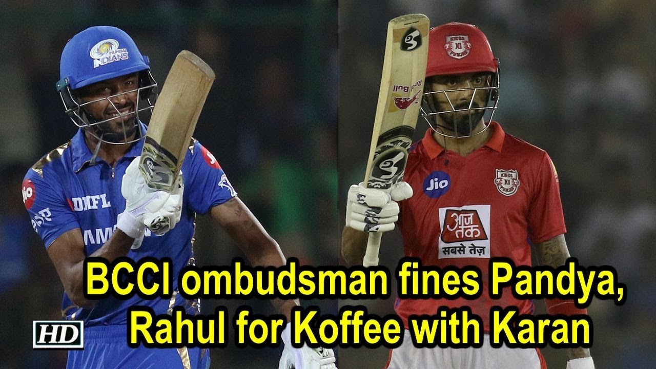 BCCI ombudsman fines Pandya, Rahul for Koffee with Karan