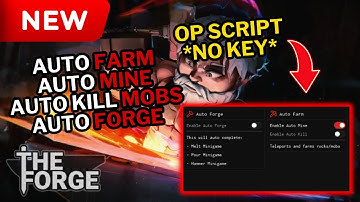The Forge BETA Script *NO KEY* | Auto Farm, Auto Mine, Auto Farm Mobs, Auto Forge & More | Mobile/PC
