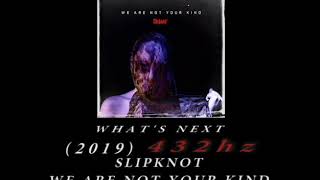 Slipknot  - What's Next [432hz]