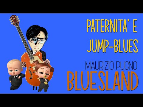 Maurizio Pugno - BluesLand: Paternità e Jump Blues