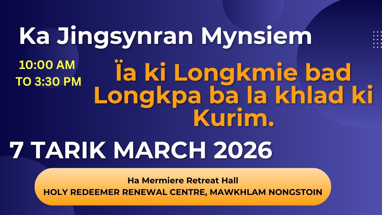 Program: Ïa ki Longkmie bad Longkpa ba la khlad Kurim | Ka Jingsynran Mynsiem | HRRC Mawkhlam
