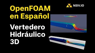 Cómo Simular un Vertedero Hidráulico 3D con OpenFOAM