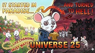 Universe 25:– The Terrifying Mouse Utopia Experiment; Why Paradise is a Nightmare 