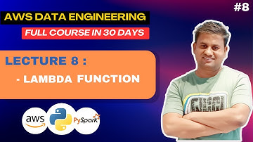 Lecture 8 | Introduction To Lambda Function | AWS Data Engineering Course | #2023  #awslambda