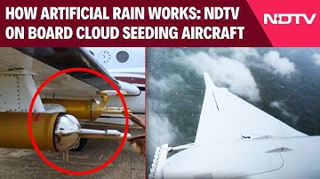 How Artificial Rain Works: NDTV on Board Cloud Seeding Aircraft