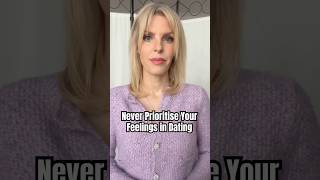 Never Prioritise Your Feelings in Dating