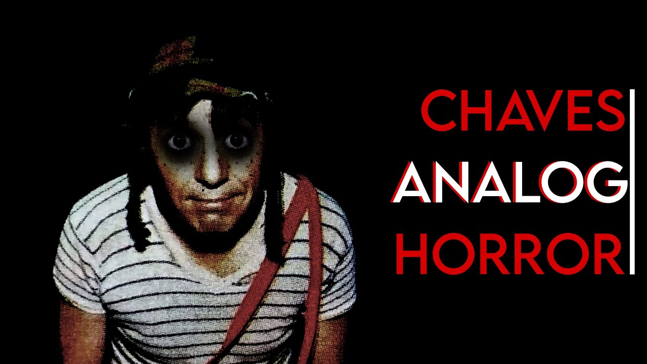 As consequências da morte de Chaves - ANALOG HORROR