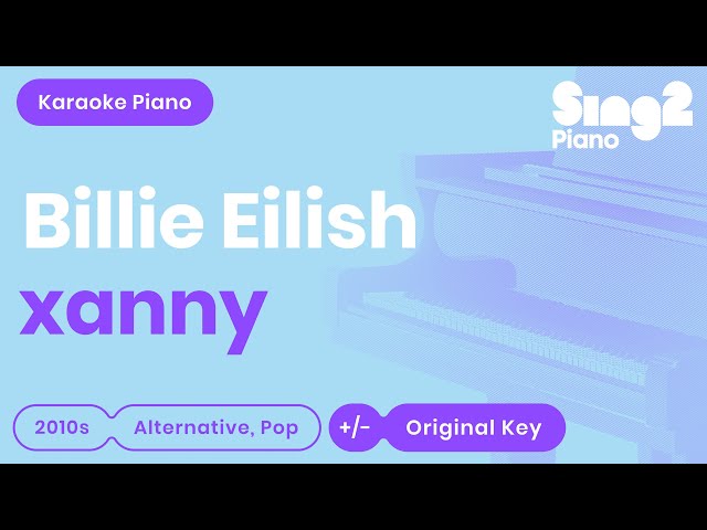 Billie Eilish - xanny (Karaoke Piano) class=