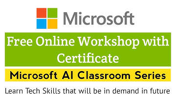 Microsoft Free Online Workshop with Certificate | Microsoft AI Classroom Series