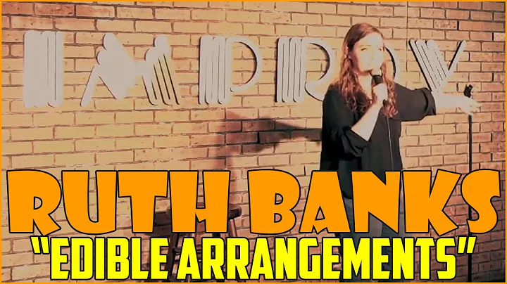 Ruth Banks - Stand-Up Comedy - Edible Arrangements