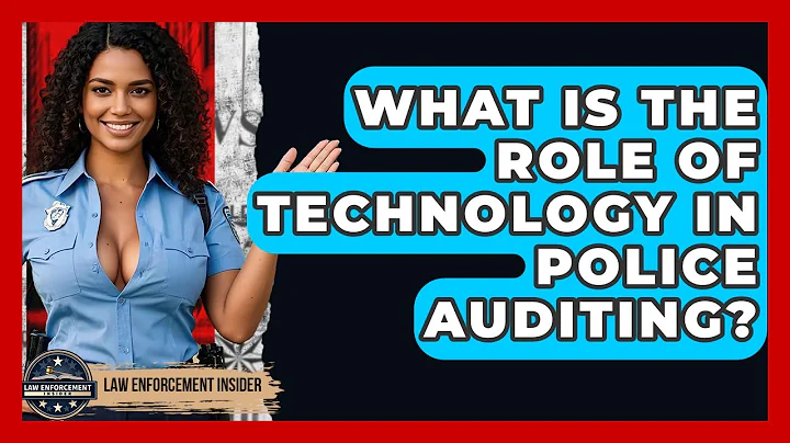 What Is The Role Of Technology In Police Auditing? - Law Enforcement Insider
