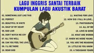 Lagu Inggris Santai Terpopuler Dan Terbaru - Lagu Barat Akustik Terbaik - Lagu semangat , santai