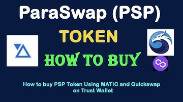 How to Buy ParaSwap Token (PSP) Using MATIC and Quickswap On Trust Wallet