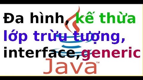 Java cơ bản(java1)  - Lab 7 - Đa hình, kế thừa, interface trong Java
