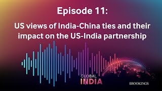 US views of India-China ties and their impact on the US-India partnership