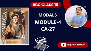 CLASS 10 bbc  module-4|  MODALS  CA-27  SOLVED  &  EXPLAINED