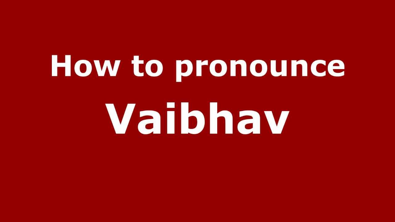 वैभव नाम की लोकप्रियता, सामान्य उपयोग और उच्चारण
