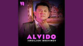 Alvido - Isroiljon Ibrohimov