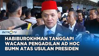 Download lagu Habiburokhman Respons Usulan Prabowo Soal Pengadilan Ad Hoc BUMN