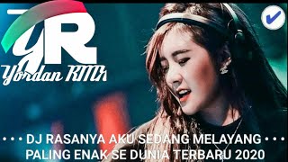 DJ RASANYA AKU SEDANG MELAYANG PALING ENAK SE DUNIA TERBARU 2020