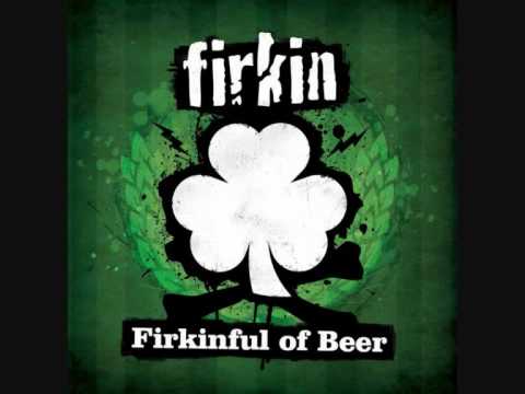 Firkin - Drunken Sailor Song