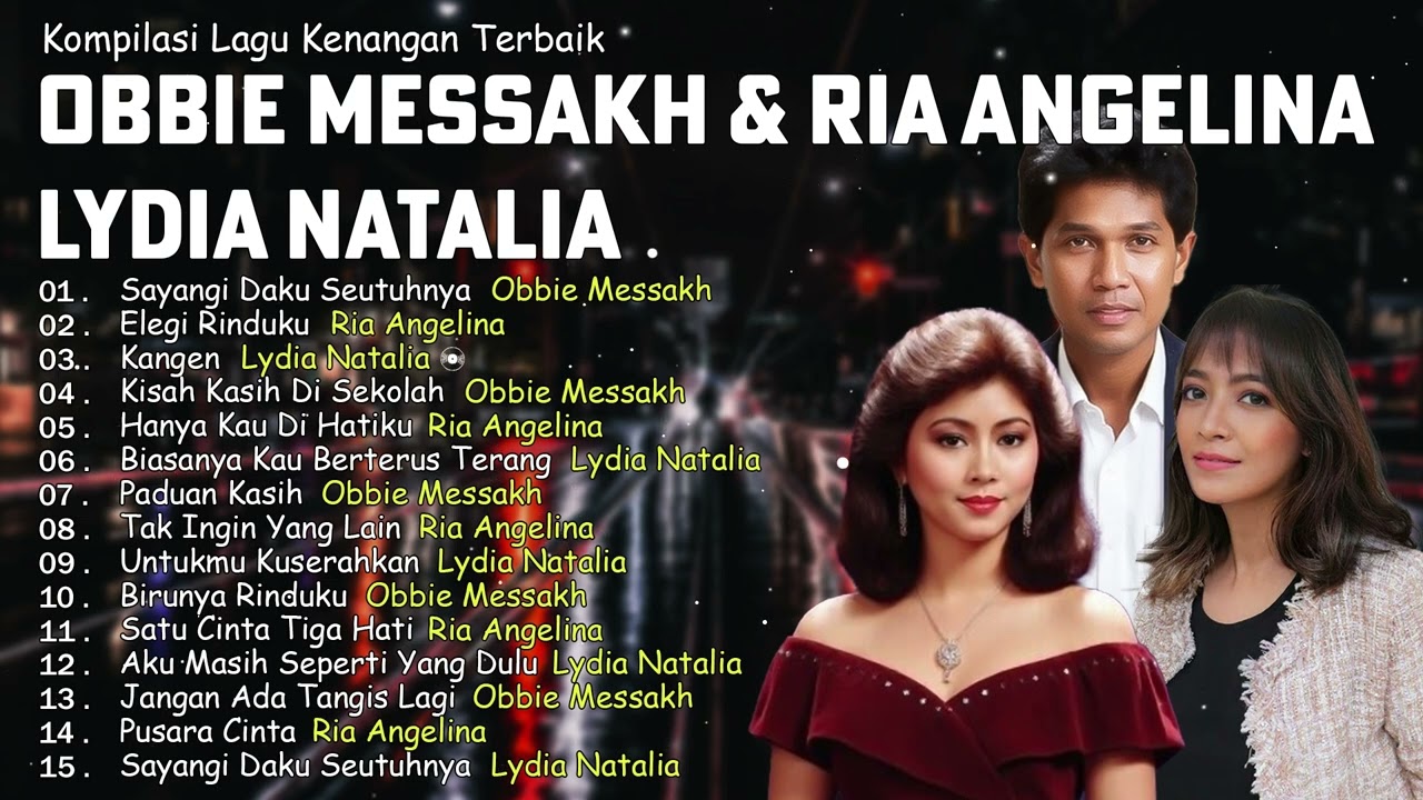 Obbie Messakh, Ria Angelina & Lydia Natalia | Kompilasi Lagu Kenangan Paling Menyentuh