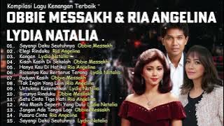 Obbie Messakh, Ria Angelina & Lydia Natalia | Kompilasi Lagu Kenangan Paling Menyentuh