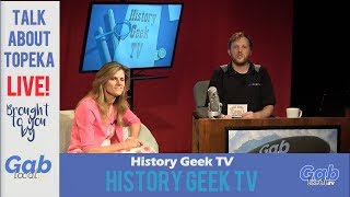 Talk About Topeka #28: History Geek TV