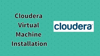 How to Download & Install Cloudera Virtual Machine