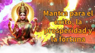 Mantra para el éxito, la prosperidad y la fortuna