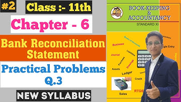 Bank Reconciliation Statement | Practical Problems Q.3 | Chapter - 6 | Class 11th |