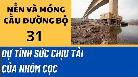 31. Xác định sức chịu tải của nhóm cọc   Hiệu ứng nhóm