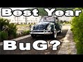 Classic vw bugs what is the best year beetle to buy and own