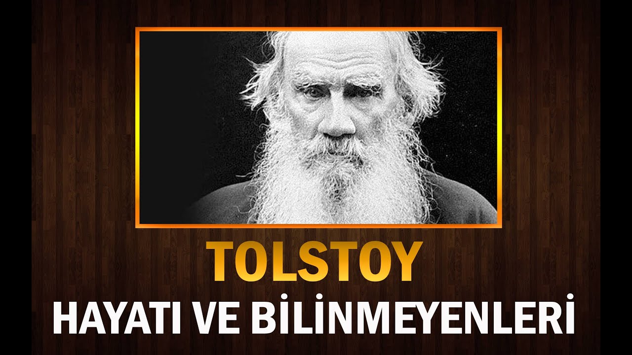 Büyük Yazar TOLSTOY'un Muhteşem Hayatı ve Bilinmeyenleri