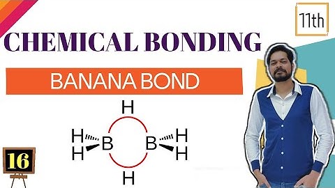Chemical Bonding । Class 11 (L16) । Banana Bond । 3C-4e Bond